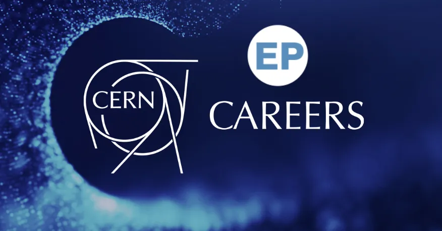 Opportunities in CERN’s Experimental Physics (EP) Department